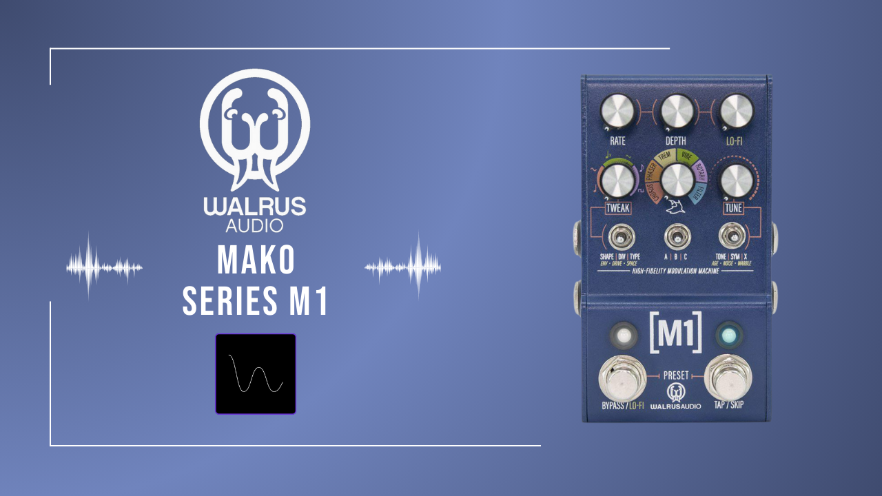 1台完結】Walrus Audio MAKO Series M1 High-Fidelity Modulation